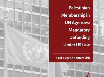 Palestinian membership in UN agencies: Mandatory defunding under U.S. law